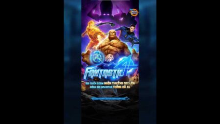 Win79 Club hướng dẫn chơi nổ hũ Fantastic 4 từ a-z